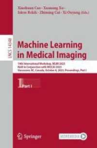 Machine Learning in Medical Imaging : 14th International Workshop, MLMI 2023, Held in Conjunction with MICCAI 2023, Vancouver, BC, Canada, October 8, 2023, Proceedings, Part I (Lecture Notes in Computer Science)