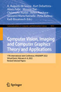 Computer Vision, Imaging and Computer Graphics Theory and Applications : 17th International Joint Conference, VISIGRAPP 2022, Virtual Event, February 6-8, 2022, Revised Selected Papers (Communications in Computer and Information Science)