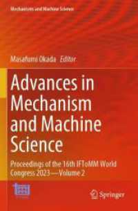 Advances in Mechanism and Machine Science, 2 Teile : Proceedings of the 16th IFToMM World Congress 2023-Volume 2 (Mechanisms and Machine Science 148) （2025. xxii, 997 S. XXII, 997 p. 704 illus., 617 illus. in color. In 2）
