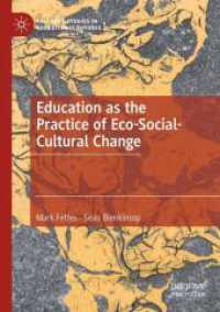 Education as the Practice of Eco-Social-Cultural Change (Palgrave Studies in Educational Futures) （2024. x, 124 S. X, 124 p. 210 mm）