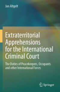 Extraterritorial Apprehensions for the International Criminal Court : The Duties of Peacekeepers, Occupants and other International Forces