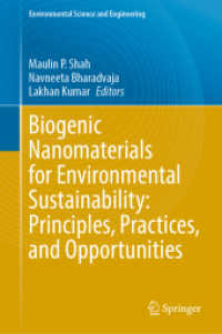 環境持続可能性のための生物由来ナノ材料：原理、実践、機会<br>Biogenic Nanomaterials for Environmental Sustainability: Principles, Practices, and Opportunities (Environmental Science and Engineering)