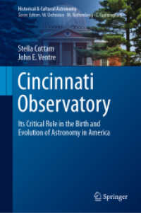 Cincinnati Observatory : Its Critical Role in the Birth and Evolution of Astronomy in America (Historical & Cultural Astronomy) （2024. xi, 266 S. XI, 266 p. 108 illus., 44 illus. in color. 235 mm）