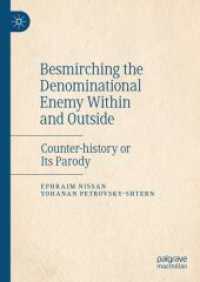 Besmirching the Denominational Enemy Within and Outside : Counter-history or Its Parody （1st ed. 2024. 2024. xxix, 373 S. XXIX, 373 p. 85 illus., 38 illus. in）