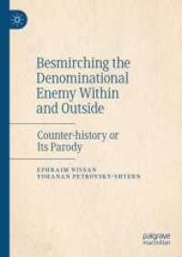 Besmirching the Denominational Enemy Within and Outside : Counter-history or Its Parody （1st ed. 2024. 2024. xxix, 373 S. XXIX, 373 p. 85 illus., 38 illus. in）