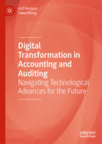 会計・監査におけるデジタル化と未来<br>Digital Transformation in Accounting and Auditing : Navigating Technological Advances for the Future （2024. 2024. xxxii, 403 S. XXXII, 403 p. 32 illus., 24 illus. in color.）