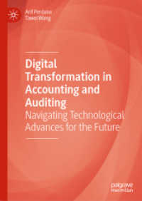 会計・監査におけるデジタル化と未来<br>Digital Transformation in Accounting and Auditing : Navigating Technological Advances for the Future （2024. xxxii, 403 S. XXXII, 403 p. 32 illus., 24 illus. in color. 210 m）