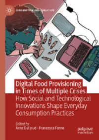 Digital Food Provisioning in Times of Multiple Crises : How Social and Technological Innovations Shape Everyday Consumption Practices (Consumption and Public Life) （2024）