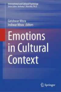 感情の文化的な文脈<br>Emotions in Cultural Context (International and Cultural Psychology) （1st ed. 2024. 2024. xxxv, 523 S. X, 549 p. 20 illus., 16 illus. in col）