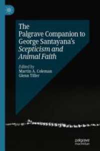 パルグレイブ版　サンタヤナの懐疑主義と動物信仰必携<br>The Palgrave Companion to George Santayana's Scepticism and Animal Faith (Palgrave Companions)