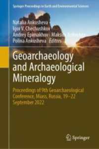 Geoarchaeology and Archaeological Mineralogy : Proceedings of 9th Geoarchaeological Conference, Miass, Russia, 19-22 September 2022 (Springer Proceedings in Earth and Environmental Sciences)