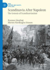 ナポレオン後のスカンジナビア諸国<br>Scandinavia After Napoleon : The Genesis of Scandinavianism (War, Culture and Society, 1750-1850) （1st ed. 2024. 2024. xii, 378 S. VIII, 340 p. 210 mm）