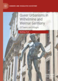 ヴィルヘルム、ワイマール期ドイツにおけるクィアの都市論<br>Queer Urbanisms in Wilhelmine and Weimar Germany : Of Towns and Villages (Genders and Sexualities in History)