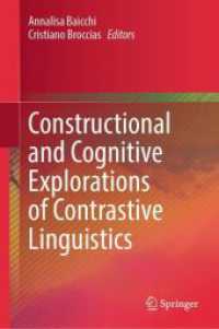 対照言語学の構文理論・認知言語学的展開<br>Constructional and Cognitive Explorations of Contrastive Linguistics （2024. 2024. ix, 260 S. IX, 260 p. 24 illus., 2 illus. in color. 235 mm）