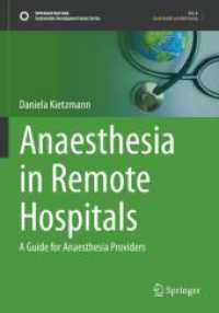 Anaesthesia in Remote Hospitals : A Guide for Anaesthesia Providers (Sustainable Development Goals Series) （2025. xxv, 225 S. XXV, 225 p. 26 illus. in color. 254 mm）