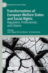 ヨーロッパの福祉国家と社会的権利の変容<br>Transformations of European Welfare States and Social Rights : Regulation, Professionals, and Citizens (Palgrave Socio-legal Studies)