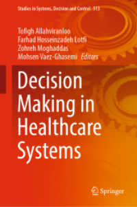 Decision Making in Healthcare Systems (Studies in Systems, Decision and Control 513) （2024. vi, 442 S. VI, 442 p. 42 illus., 31 illus. in color. 235 mm）