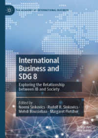 International Business and SDG 8 : Exploring the Relationship between IB and Society (The Academy of International Business) （2024. 2024. xxxviii, 394 S. XXXVIII, 394 p. 23 illus., 16 illus. in co）