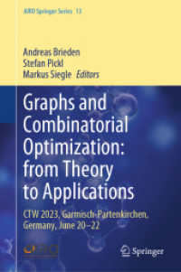 Graphs and Combinatorial Optimization: from Theory to Applications : CTW 2023, Garmisch-Partenkirchen, Germany, June 20-22 (AIRO Springer Series 13) （2024. x, 202 S. X, 202 p. 40 illus., 25 illus. in color. 235 mm）