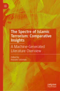 The Spectre of Islamic Terrorism: Comparative Insights : A Machine-Generated Literature Overview （2024. vii, 291 S. VII, 291 p. 1 illus. 235 mm）