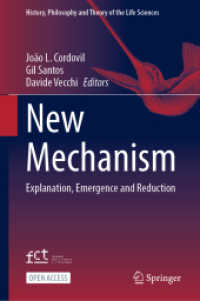 New Mechanism : Explanation, Emergence and Reduction (History, Philosophy and Theory of the Life Sciences)