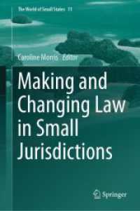小国の法制定・改正<br>Making and Changing Law in Small Jurisdictions (The World of Small States 11) （2024. viii, 200 S. VIII, 200 p. 1 illus. 235 mm）
