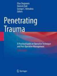 Penetrating Trauma : A Practical Guide on Operative Technique and Peri-Operative Management （3. Aufl. 2025. xv, 797 S. XV, 797 p. 445 illus., 251 illus. in color.）