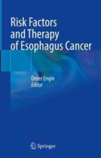 Risk Factors and Therapy of Esophagus Cancer （2024. xi, 701 S. XI, 701 p. 135 illus., 97 illus. in color. 235 mm）