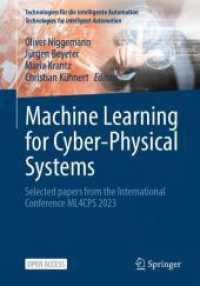 Machine Learning for Cyber-Physical Systems : Selected papers from the International Conference ML4CPS 2023 (Technologien für die intelligente Automation 18) （2024. 2024. viii, 129 S. VIII, 129 p. 39 illus., 32 illus. in color. 2）
