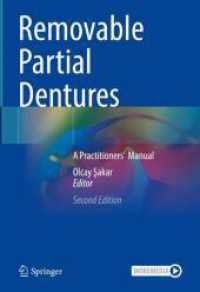 取り外し可能部分床義歯：実践ガイド（第２版）<br>Removable Partial Dentures : A Practitioners'  Manual （2. Aufl. 2024. x, 392 S. XV, 411 p. 523 illus., 516 illus. in color. W）