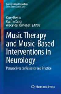 Music Therapy and Music-Based Interventions in Neurology : Perspectives on Research and Practice (Current Clinical Neurology) （1st ed. 2023. 2024. xv, 234 S. XV, 234 p. 12 illus., 6 illus. in color）
