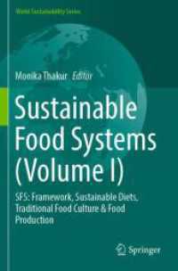 Sustainable Food Systems (Volume I) : SFS: Framework, Sustainable Diets, Traditional Food Culture & Food Production (World Sustainability Series) （2025. xxxi, 465 S. XXXI, 465 p. 108 illus., 99 illus. in color. 235 mm）