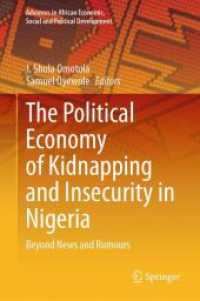 The Political Economy of Kidnapping and Insecurity in Nigeria : Beyond News and Rumours (Advances in African Economic, Social and Political Development)