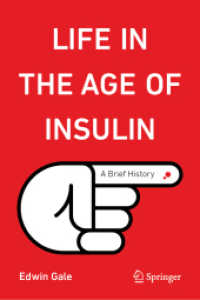 Life in the Age of Insulin : A Brief History (Copernicus Books) （2024. xxx, 270 S. XXX, 270 p. 38 illus., 25 illus. in color. 235 mm）