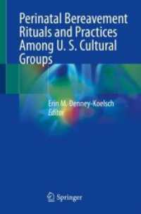Perinatal Bereavement Rituals and Practices Among U. S. Cultural Groups （2023. 2024. xiv, 380 S. XIV, 380 p. 40 illus., 32 illus. in color. 235）