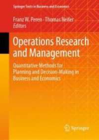 ＯＲと経営：ビジネスと経済学における計画と意思決定のための計量的方法<br>Operations Research and Management : Quantitative Methods for Planning and Decision-Making in Business and Economics (Springer Texts in Business and Economics)