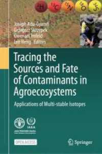 Tracing the Sources and Fate of Contaminants in Agroecosystems : Applications of Multi-stable Isotopes （1st ed. 2024. 2024. xi, 166 S. XI, 166 p. 31 illus., 19 illus. in colo）