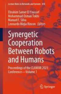 Synergetic Cooperation between Robots and Humans : Proceedings of the CLAWAR 2023 Conference—Volume 1 (Lecture Notes in Networks and Systems)