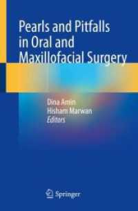 口腔・顎顔面外科における精華と陥穽<br>Pearls and Pitfalls in Oral and Maxillofacial Surgery （1st ed. 2023. 2024. xix, 410 S. XIX, 410 p. 235 mm）