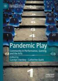 Pandemic Play : Community in Performance, Gaming, and the Arts (Palgrave Studies in Performance and Technology)