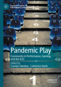 Pandemic Play : Community in Performance, Gaming, and the Arts (Palgrave Studies in Performance and Technology)