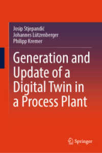 Generation and Update of a Digital Twin in a Process Plant （2024. xiii, 209 S. XIII, 209 p. 58 illus., 50 illus. in color. 235 mm）
