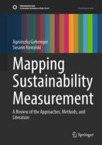 持続可能性指標の見取図<br>Mapping Sustainability Measurement : A Review of the Approaches, Methods, and Literature (Sustainable Development Goals Series)