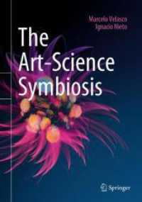 アートとサイエンスの共生<br>The Art-Science Symbiosis （1st ed. 2024. 2024. xvii, 133 S. XVII, 133 p. 60 illus., 55 illus. in）