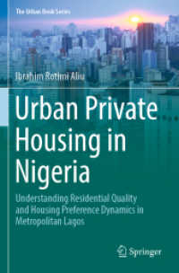 Urban Private Housing in Nigeria : Understanding Residential Quality and Housing Preference Dynamics in Metropolitan Lagos (The Urban Book Series) （2025. xxii, 208 S. XXII, 208 p. 27 illus., 25 illus. in color. 235 mm）