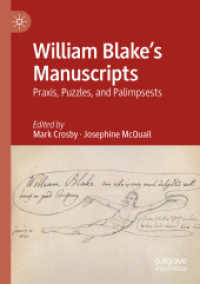 William Blake's Manuscripts : Praxis, Puzzles, and Palimpsests