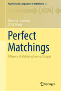 グラフの一致の理論<br>Perfect Matchings : A Theory of Matching Covered Graphs (Algorithms and Computation in Mathematics)