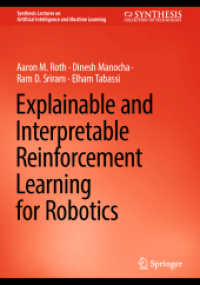 ロボット工学のための説明可能・解釈可能強化学習<br>Explainable and Interpretable Reinforcement Learning for Robotics (Synthesis Lectures on Artificial Intelligence and Machine Learning)