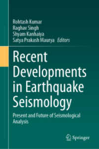 地震学の最前線<br>Recent Developments in Earthquake Seismology : Present and Future of Seismological Analysis （2024. 2024. xx, 192 S. XX, 192 p. 128 illus., 111 illus. in color. 235）