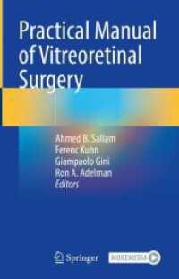 網膜硝子体手術の実践マニュアル<br>Practical Manual of Vitreoretinal Surgery （1st ed. 2024. 2024. xv, 475 S. VIII, 392 p. 235 mm）